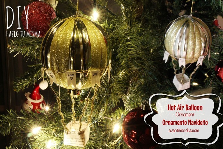 DIY hazlo tu misma. Ornamento Navideño. Hot Air Balloon Christmas Ornament