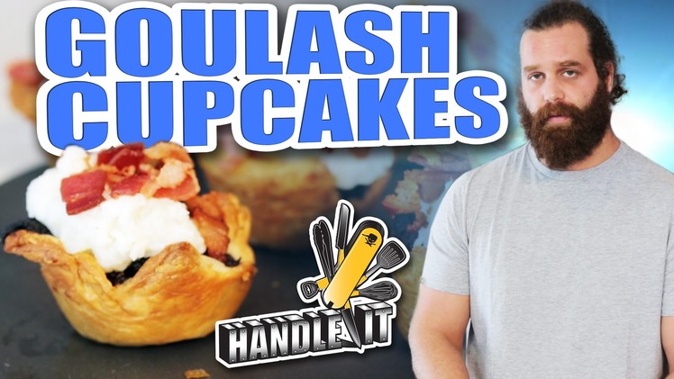 Goulash Cupcakes - Handle It