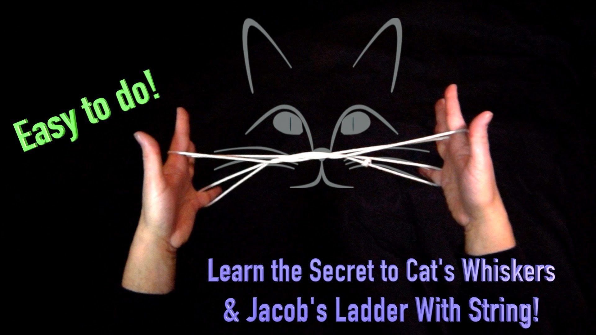 How To Do Cats Whiskers, And Jacobs Ladder With String, Hands Nose