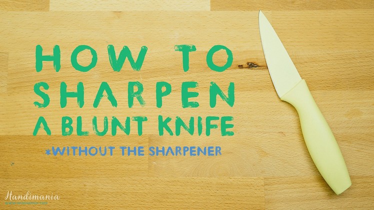How To Sharpen A Kitchen Knife Without The Sharpener - Tips & Hacks