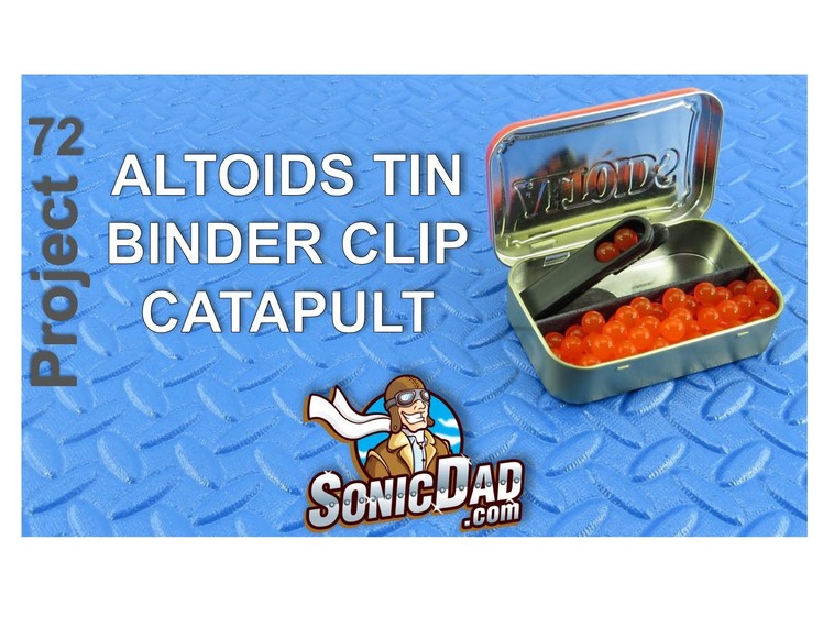 Make an Altoids Tin Binder Clip Catapult - SonicDad Project #72