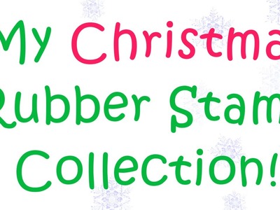 Massive Christmas Rubber Stamp Collection