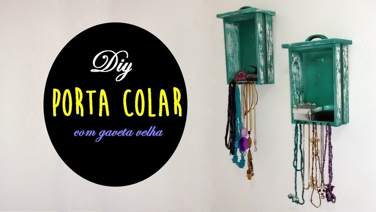 DIY: Gaveta porta colar