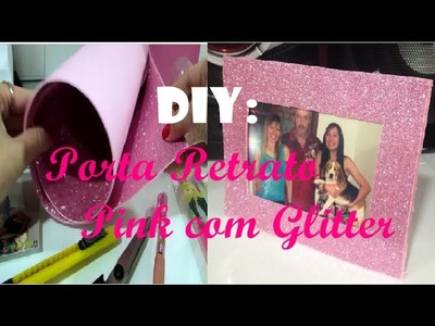 DIY: Porta-Retrato Pink com Glitter