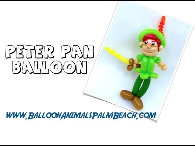 How To Make A Peter Pan Balloon - Balloon Animals Palm Beach