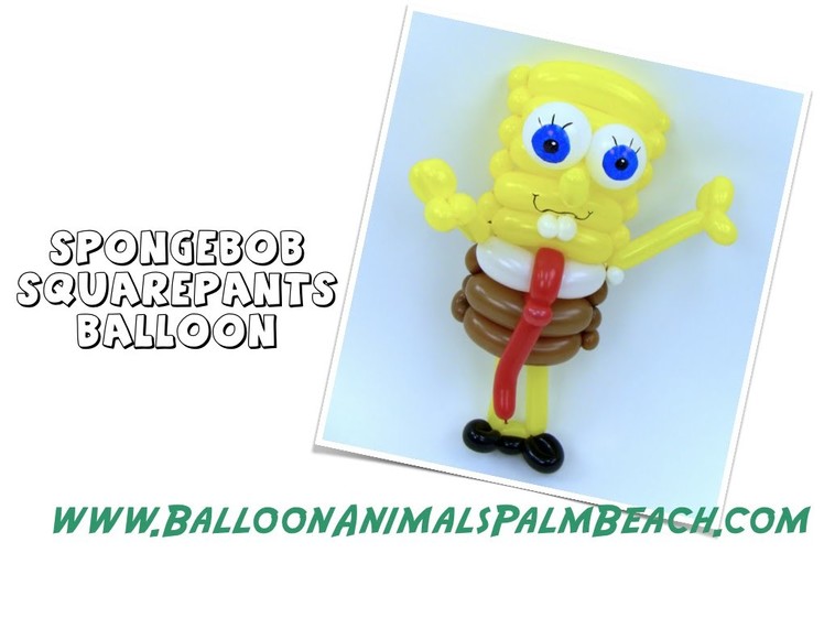 How To Make A Spongebob Squarepants Balloon - Balloon Animals Palm Beach