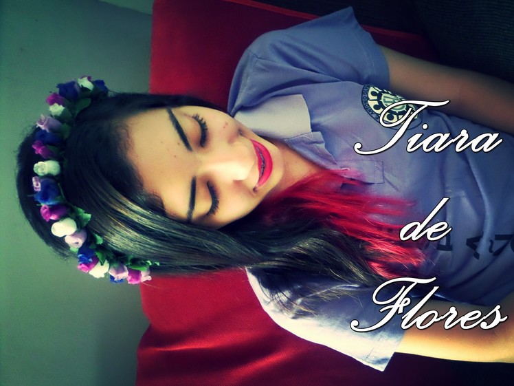 DIY Tiara de Flores - Thaty ★