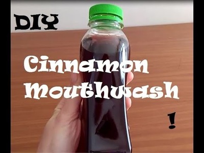 DIY- Cinnamon Mouthwash - Homemade - 4 ingredients
