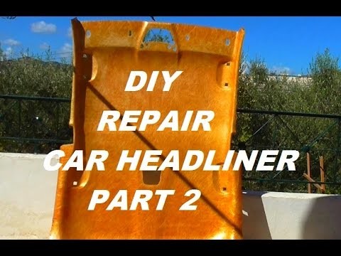 DIY HOW TO REPAIR CAR HEADLINER CHEAP AND EASY PART 2
