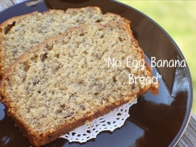 Baking: No Egg Banana Bread