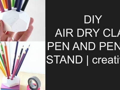 DIY - AIR DRY CLAY PEN.PENCIL STAND