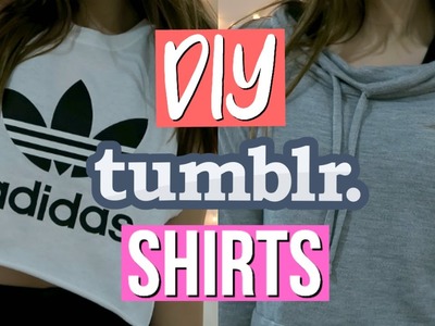 DIY Tumblr Inspired Shirts! | HelloHaley