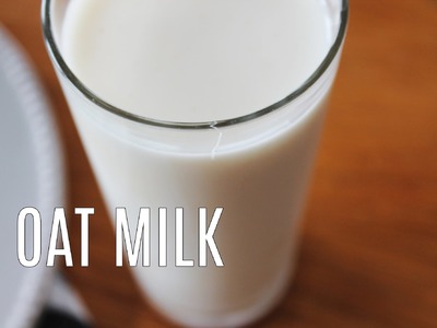 Homemade Oat Milk recipe. Creamy smooth and super easy