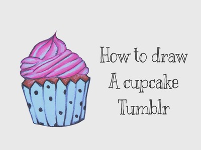 How to draw a cupcake tumblr