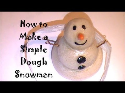 How to Make a Simple Dough Clay Snowman