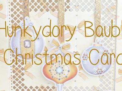Hunkydory Christmas Bauble Card
