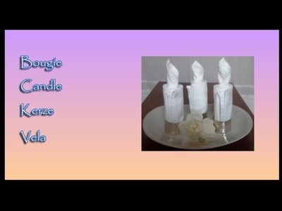 Pliages de serviettes, napkin folding : Bougie - Candle - Kerze - Vela