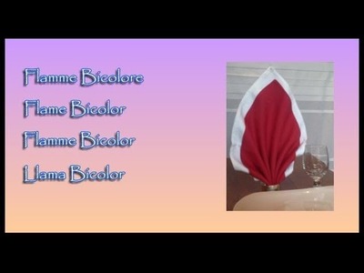 Pliages de serviettes, napkin folding : Flamme Bicolore, Bicolor Flame, Flamme Bicolore, Llama