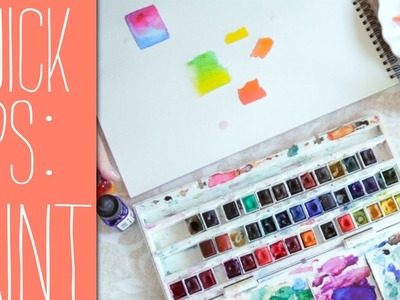 Quick Tips for Beginners- Watercolor Paints