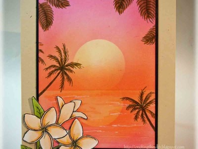 Tropical Sunset Card Making Tutorial