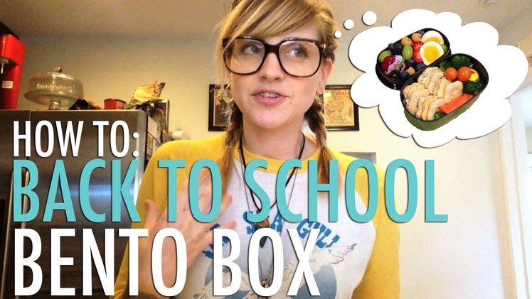 Bento Box How To: Back to School