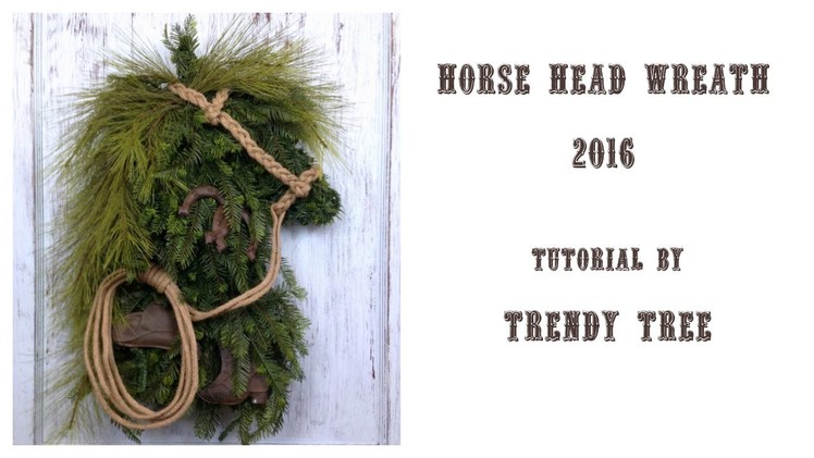 Evergreen Horse Head Wreath Tutorial 2016 by Trendy Tree