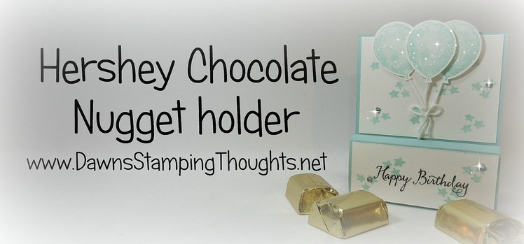 Hershey Chocolate Nugget Holder using Stampin'Up! Products