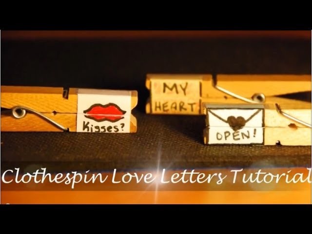 How to make Clothespin Love Letters