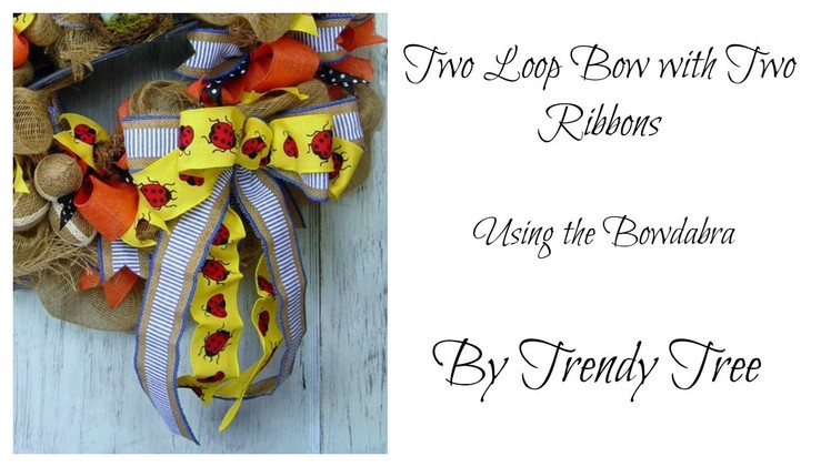 Make a Wreath Bow with Two Ribbons by Trendy Tree