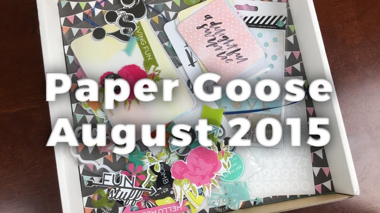 Paper Goose Unboxing August 2015 - Scrapbooking Subscription Box