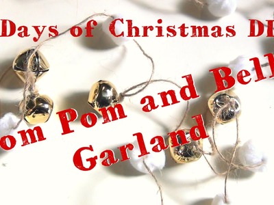 Pom Pom and Bell Garland ♥ 12 Days of Christmas DIYs