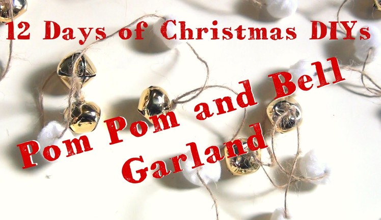 Pom Pom and Bell Garland ♥ 12 Days of Christmas DIYs