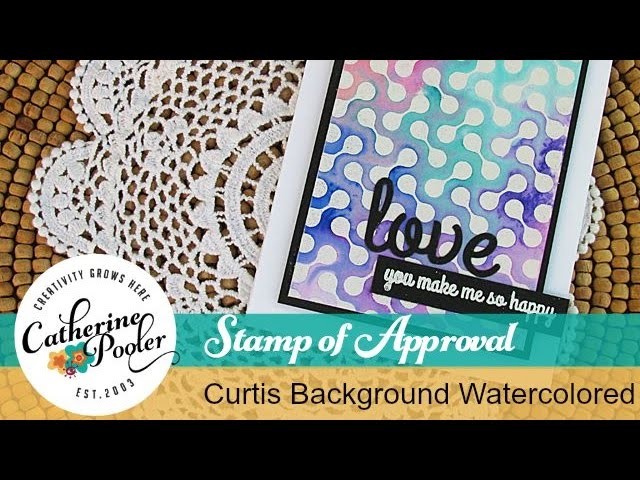 Stamp of Approval Blog Hop and Curtis Background Watercolored