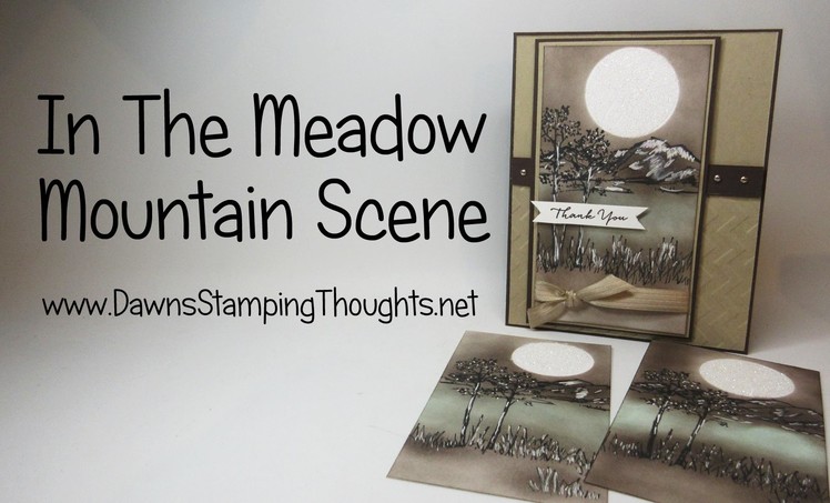 Stampin'Up! In The Meadow stamp set making a Mountain Scene