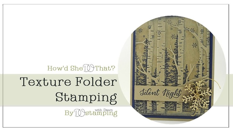 Stampin' Up! Woodland Texture Folder Stamping by Dawn O