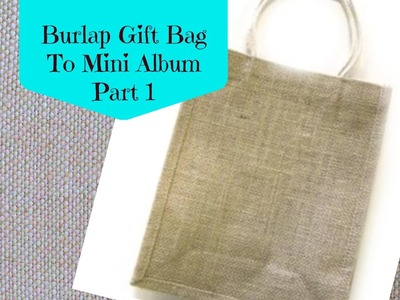 Burlap Gift Bag Mini Album Using WRMK Flower Punch Board Part 1