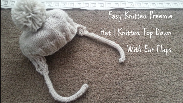 Easy Knitted Preemie Hat | Knitted Top Down With Ear Flaps