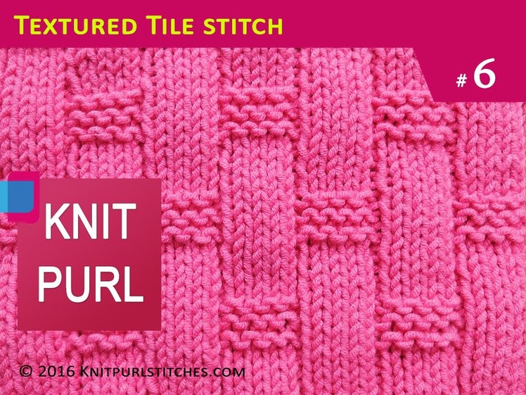 Knit Purl Stitches #6: Textured Tile knitting stitch