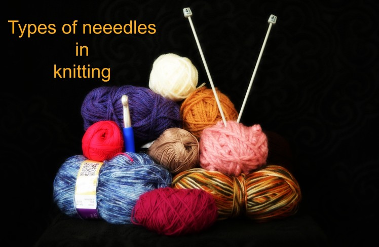 Knitting for beginners in Tamil-Types of knitting needles(with english subs) -1