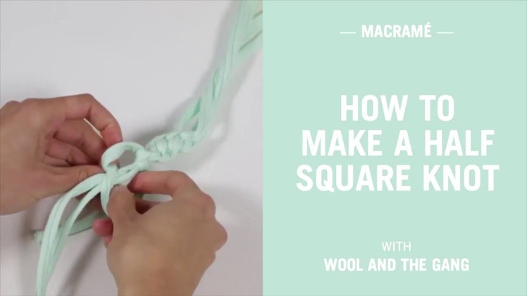 Macrame tutorial - how to make a half square knot