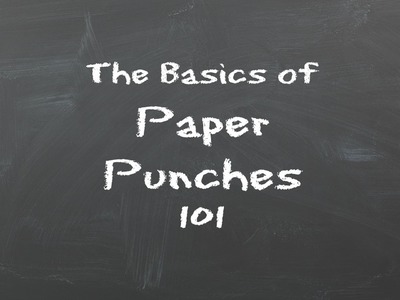The Basics of Punches 101 take two!