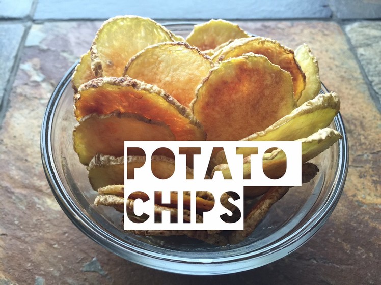 Healthy Potato Chip Recipe | How To Make Low Fat, Low Calorie Potato Chips
