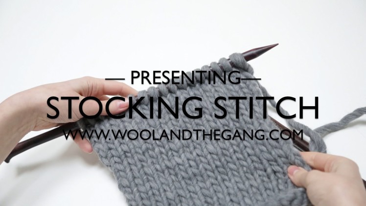 How to Knit the Stockinette. Stocking Stitch with Wool and the Gang