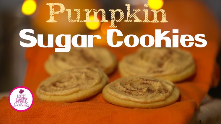 How to make Pumpkin Sugar Cookies
