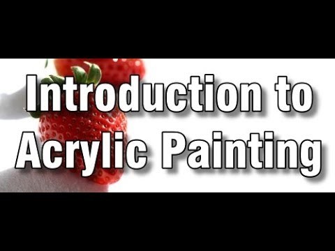 Introduction to acrylic painting - how to paint with acrylics