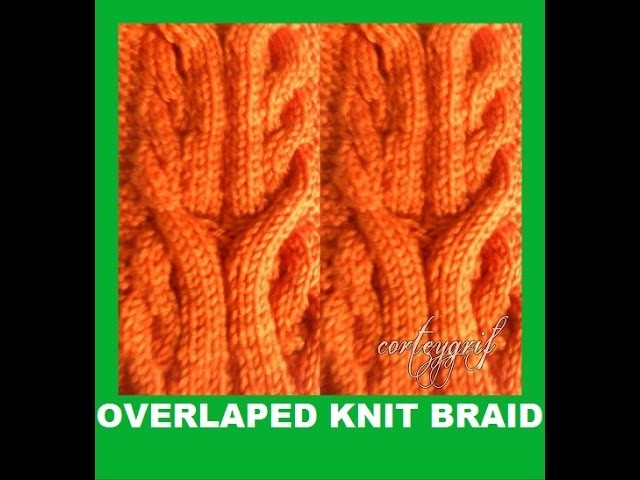 Overlaped knit braid-superpose tresse au tricot