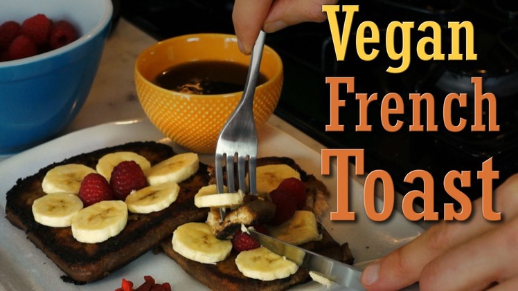 Quick Easy Recipe: Vegan French Toast