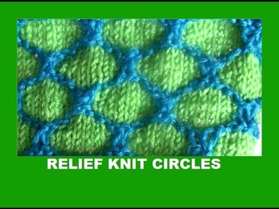 Relief knit circles -Honeycomb knit stitch