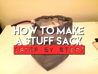 How To Make A Stuff Sack (Step By Step) - DIY Gear Tips