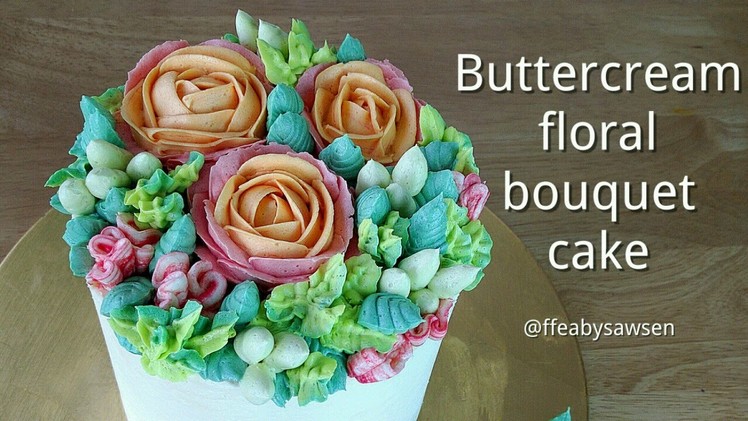 How to pipe a buttercream flower bouquet cake- ft rose, parrot tulip, carnation, hypericum & leaves